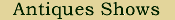 Antiques shows